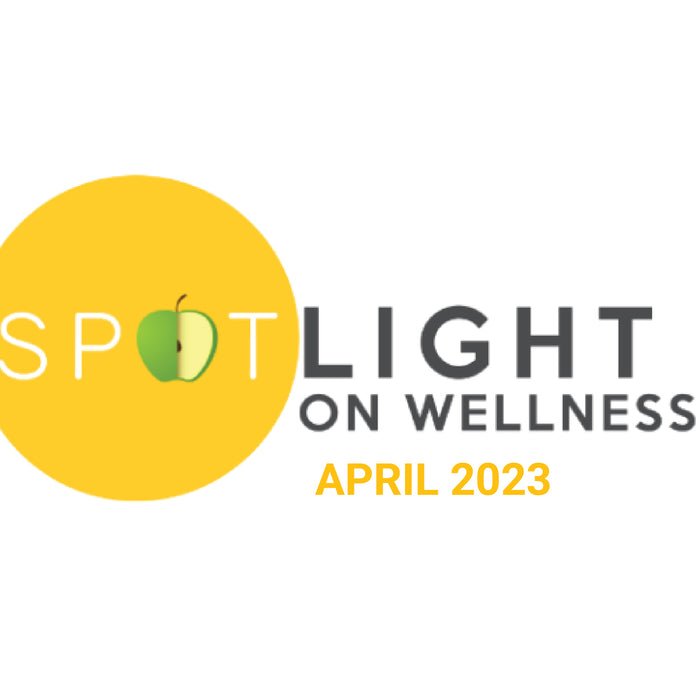 Spotlight on Wellness April 2023